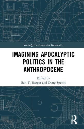 Cover image for Imagining Apocalyptic Politics in the Anthropocene