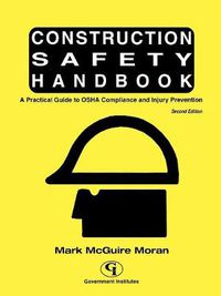 Cover image for Construction Safety Handbook: A Practical Guide to OSHA Compliance and Injury Prevention