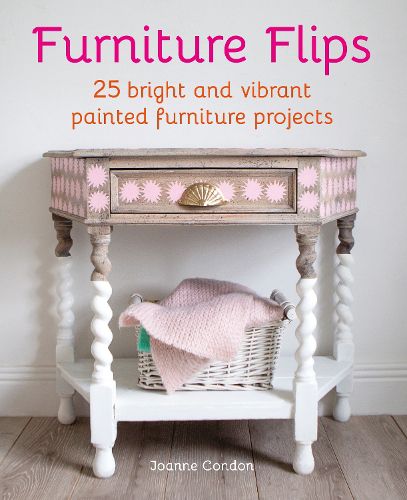 Cover image for Furniture Flips: 30 Colour-Popping Painted Furniture Projects