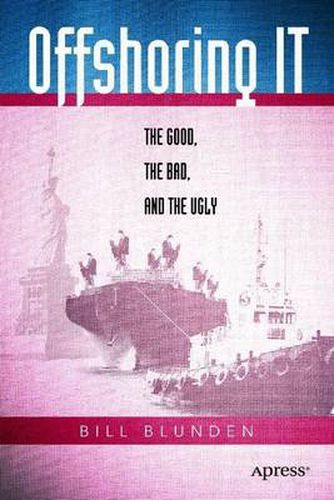 Cover image for Offshoring IT: The Good, the Bad, and the Ugly