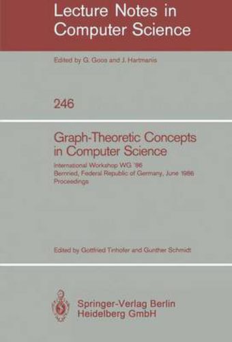 Graph-Theoretic Concepts in Computer Science: International Workshop WG '86 Bernried, Federal Republic of Germany, June 17-19, 1986, Proceedings