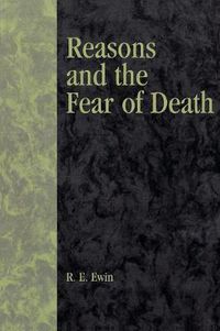 Cover image for Reasons and the Fear of Death