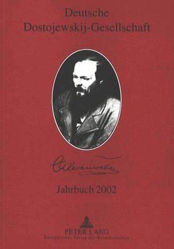 Deutsche Dostojewskij-Gesellschaft- Jahrbuch 2002: In Zusammenarbeit Mit Birgit Harress, Maike Schult Und Klaus Schwarzwaeller- Redaktion Peter Bukowski