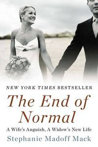 Cover image for The End of Normal: A Wife's Anguish, A Widow's New Life