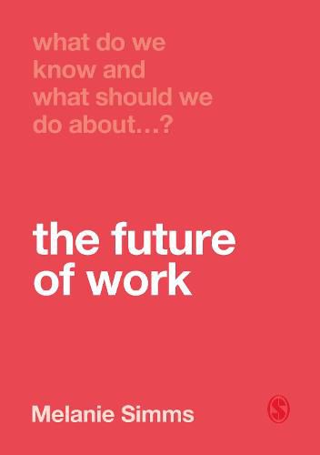 Cover image for What Do We Know and What Should We Do About the Future of Work?