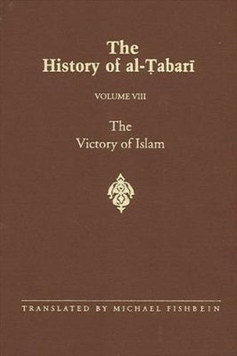 The History of al-Tabari Vol. 8: The Victory of Islam: Muhammad at Medina A.D. 626-630/A.H. 5-8