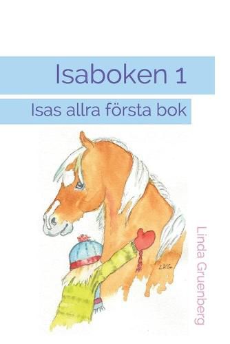 Cover image for Isaboken 1: Isas allra foersta bok