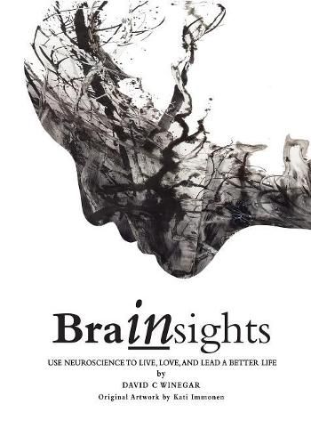 Cover image for Brainsights: Use neuroscience to live, love and lead a better life. B/W Economy ed.