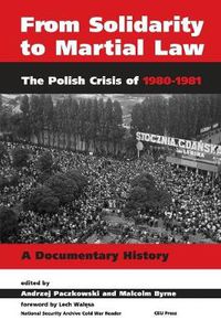 Cover image for From Solidarity to Martial Law: The Polish Crisis of 1980-1982