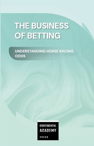 Cover image for The Business of Betting - Understanding Horse Racing Odds