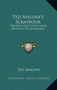 Cover image for Ted Malone's Scrapbook: Favorite Selections from Between the Bookends