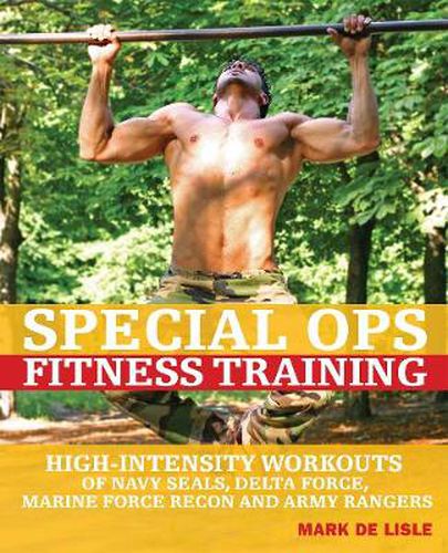 Cover image for Special Ops Fitness Training: High-Intensity Workouts of Navy Seals, Delta Force, Marine Force Recon and Army Rangers