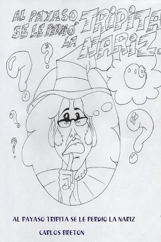 Cover image for Al Payaso Tripita Se Le Perdio La Nariz