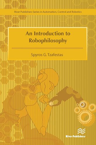 Cover image for An Introduction to Robophilosophy Cognition, Intelligence, Autonomy, Consciousness, Conscience, and Ethics