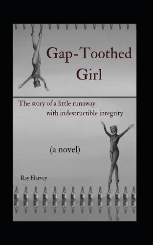 Cover image for Gap-Toothed Girl: The story of a little Lakota runaway seeking balance in ballet