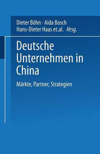 Deutsche Unternehmen in China: Markte, Partner, Strategien