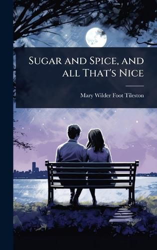 Cover image for Sugar and Spice, and all That's Nice