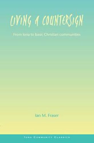 Living a Countersign: From Iona to Basic Christian Communities