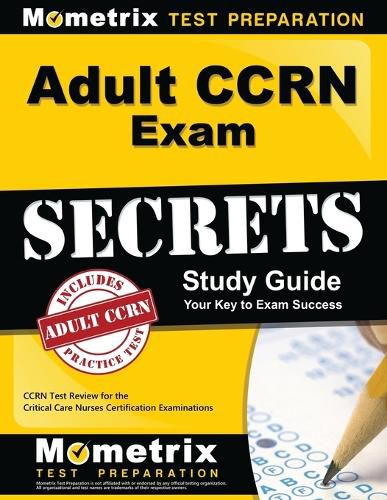 Cover image for Adult Ccrn Exam Secrets Study Guide: Ccrn Test Review for the Critical Care Nurses Certification Examinations