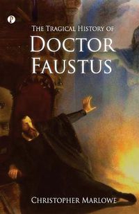 Cover image for The Tragical History of Doctor Faustus