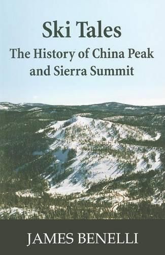 Cover image for Ski Tales: The History of China Peak and Sierra Summit