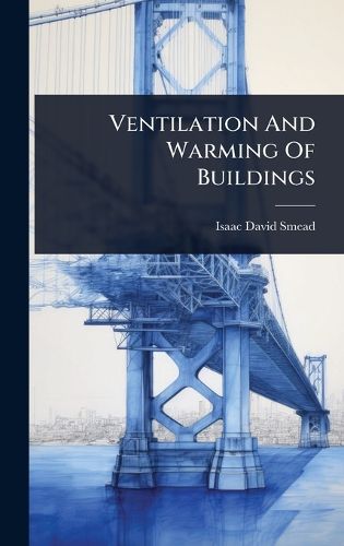 Cover image for Ventilation And Warming Of Buildings