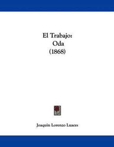 Cover image for El Trabajo: Oda (1868)