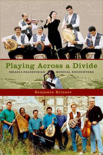 Cover image for Playing Across a Divide Israeli-Palestinian Musical Encounters