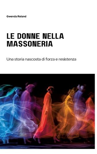 Cover image for Le Donne nella Massoneria