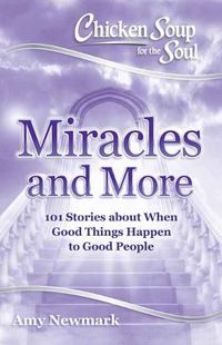 Cover image for Chicken Soup For The Soul: Miracles And More