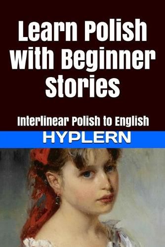 Learn Polish with Beginner Stories: Interlinear Polish to English