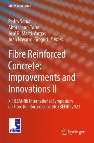 Cover image for Fibre Reinforced Concrete: Improvements and Innovations II: X RILEM-fib International Symposium on Fibre Reinforced Concrete (BEFIB) 2021