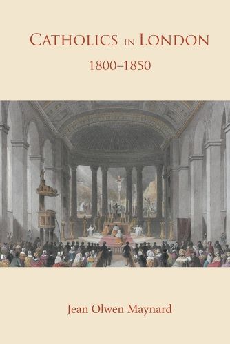 Cover image for Catholics in London 1800-1850