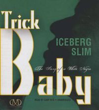Cover image for Trick Baby: The Story of a White Negro