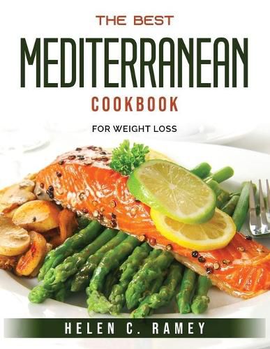 Cover image for The best Mediterranean Cookbook: For Weight Loss