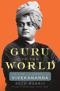 Cover image for Guru to the World: The Life and Legacy of Vivekananda