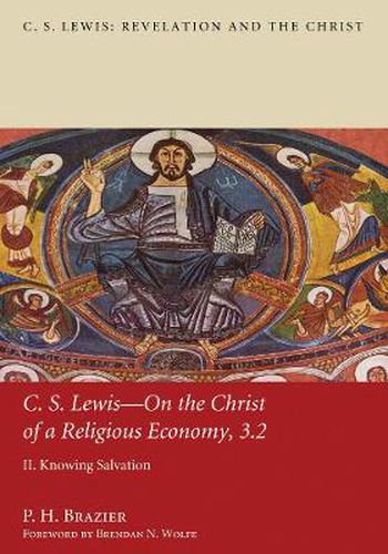 C.S. Lewis--On the Christ of a Religious Economy, 3.2: II. Knowing Salvation