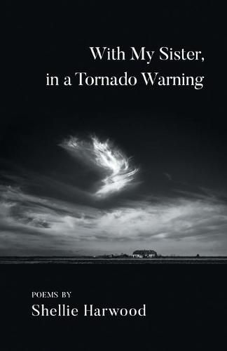 Cover image for With My Sister, in a Tornado Warning