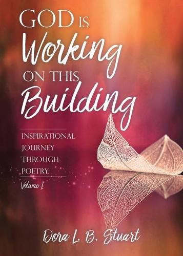 Cover image for God Is Working on This Building: Inspirational Journey Through Poetry