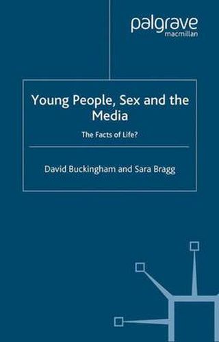 Cover image for Young People, Sex and the Media: The Facts of Life?