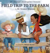 Cover image for Mr. Shipman's Kindergarten Chronicles Field Trip to the Farm