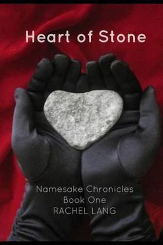 Cover image for Heart of Stone: Namesake Chronicles, Book One