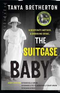 Cover image for The Suitcase Baby: The heartbreaking true story of a shocking crime in 1920s Sydney