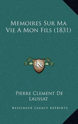 Cover image for Memoires Sur Ma Vie a Mon Fils (1831)