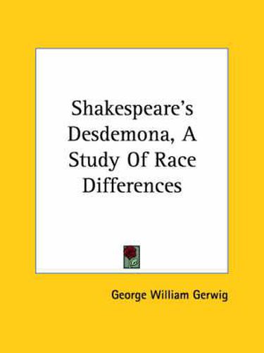 Cover image for Shakespeare's Desdemona, a Study of Race Differences
