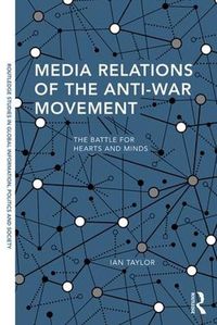 Cover image for Media Relations of the Anti-War Movement: The Battle for Hearts and Minds