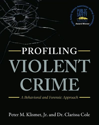 Cover image for Profiling Violent Crime: A Behavioral and Forensic Approach