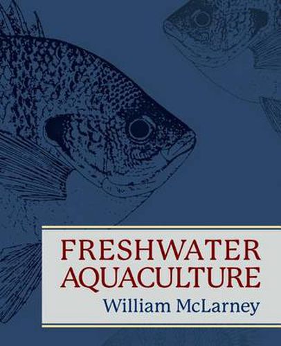 Cover image for Freshwater Aquaculture: A Handbook for Small Scale Fish Culture in North America