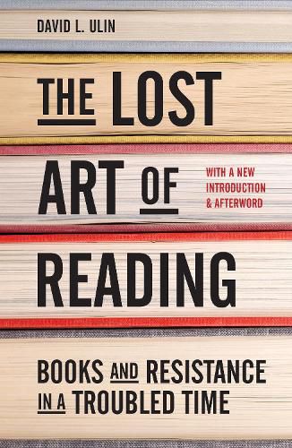 Cover image for The Lost Art of Reading: Books and Resistance in a Troubled Time