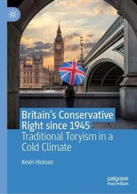 Cover image for Britain's Conservative Right since 1945: Traditional Toryism in a Cold Climate